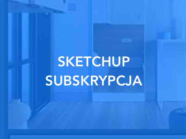 Zalety przejścia na subskrypcję Sketchup Pro